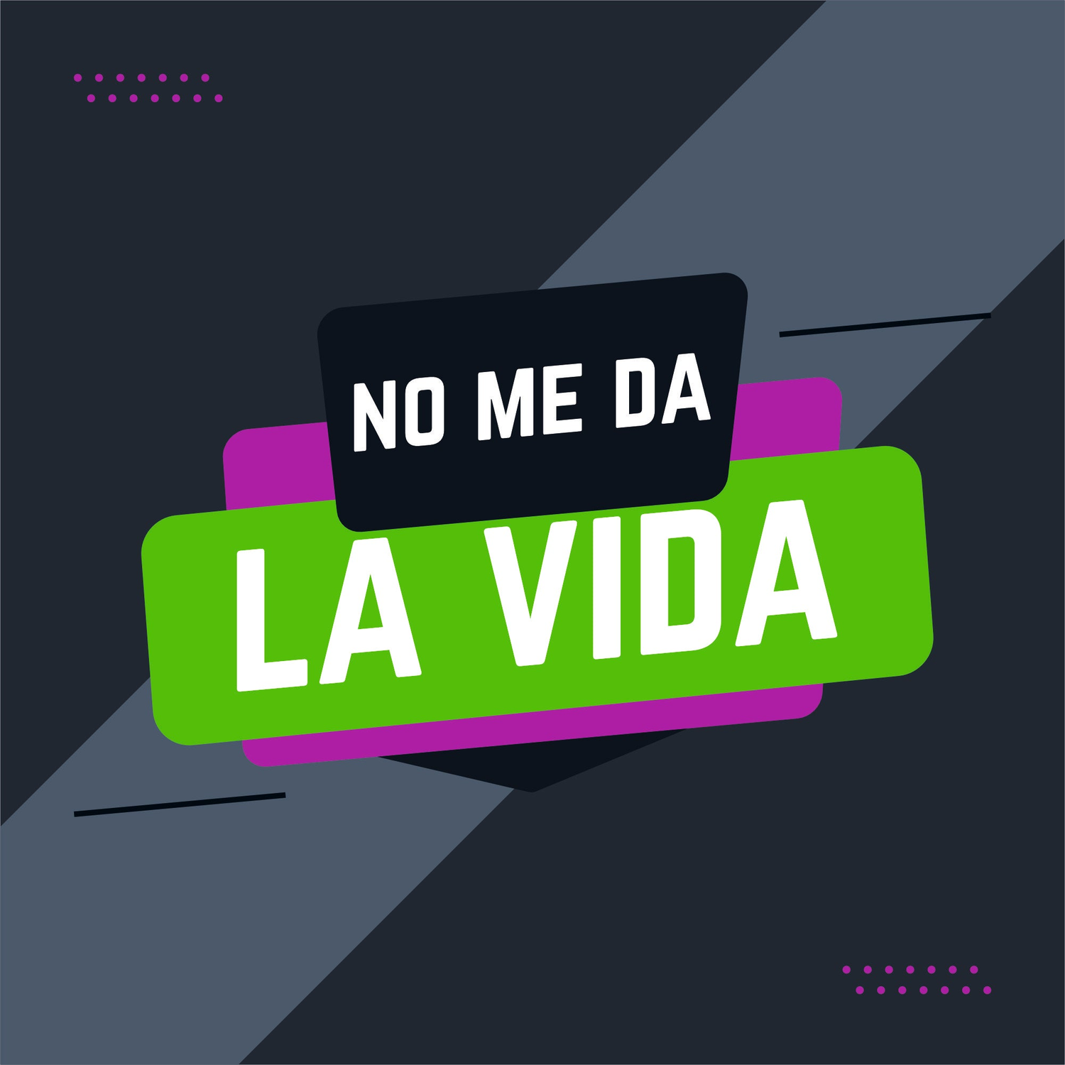 No me da la vida